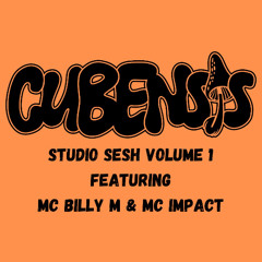 Cubensis Studio Sesh - MC Billy M & MC Impact 12.01.25