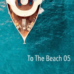 To The Beach 05 - Batto & Gemayel