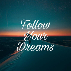 Follow Your Dreams "4Eva" (Artist Remix) 2025