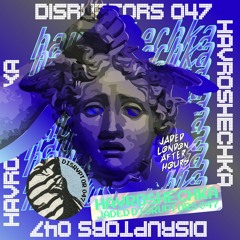 Jaded: Disruptors 047 - HAVROSHECHKA