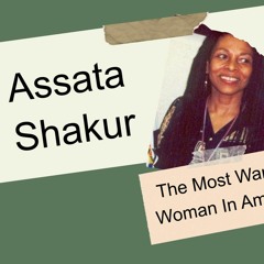 Assata Shakur-The Most Wanted Woman in America