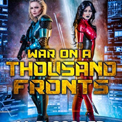 READ PDF 💖 War on a Thousand Fronts: A Military Science Fiction Space Opera Epic (Ae