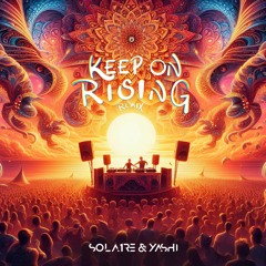 [FREEDOWNLOAD] Keep On Rising - Solaire & Yashi Rmx (PREVIEW)