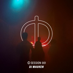 Φ Session 001 — DJ Mauken
