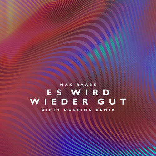 Es wird wieder gut (Dirty Doering Remix / Radio Edit)