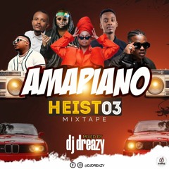 Amapiano Mix 2021 Heist 03 Dj Dreazy , Kabza De Small,Shasha,Dj Obza,Alfa Kat,Virgo Deep, Focalistic