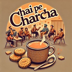 Chai Pe Charcha