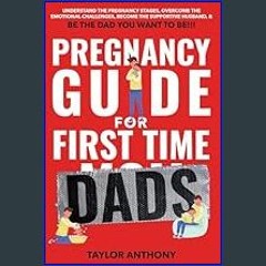 ebook [read pdf] 📚 Pregnancy Guide for First-Time Dads: Understand the Pregnancy Stages, Become th