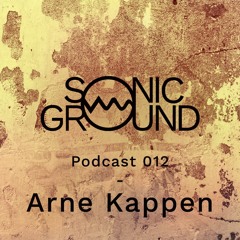 Sonic Ground Podcast 012 - Arne Kappen Live