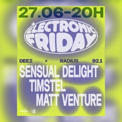 Radius 92.1 x dee2 Electronic Friday 27/06/2025: Sensual Delight