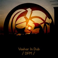 Val Vashar - Vashar In Dub / DFM /