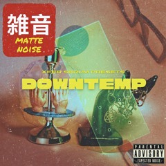 Matte Noise - Downtemp