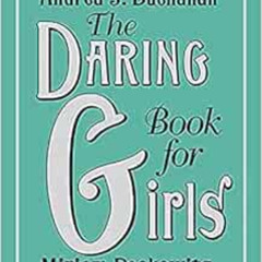 FREE KINDLE 📨 The Daring Book for Girls by Andrea J Buchanan,Miriam Peskowitz EPUB K