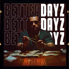 MRSHMNI : BETTER DAYZ 🎶