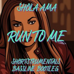 Shola ama - run to me (shortstrumentals bassline bootleg).mp3