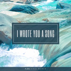 I Wrote You A Song (Adriano Remix)
