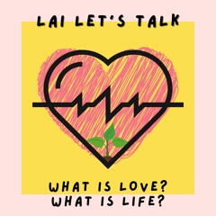 What Is Love And What Is Life