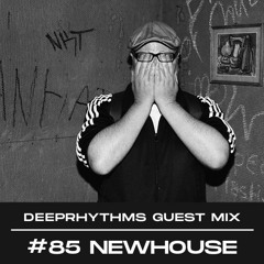 Guest mix #85 Newhouse for Deeprhythms