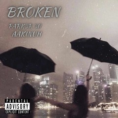 Broken feat. Aakinuh (prod. Aahnboi)