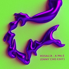 [PREMIERE] Rosalía - A Palé (ONNY CHO Edit)