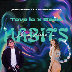 Tove Lo X Beéle - HABITS LA PLENA (Marco Borrelli & Stamex75 Remix)