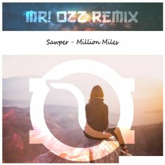 Sawper - Million Miles (MR! Ozz Remix)