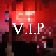 V.I.P (prod.Xanax)