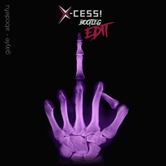 Gayle - Abcdefu (X-Cess! Bootleg Edit)
