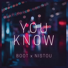 Boot x Nistou - You Know