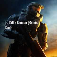 To Kill a Demon [Remix]