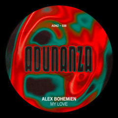 ADNZ038 - Alex Bohemien - My Love (Original Mix)