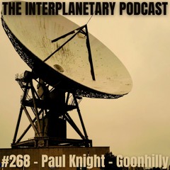 #268 - Paul Knight - Goonhilly