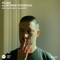 Scuba b2b George Fitzgerald - 10 May 2025