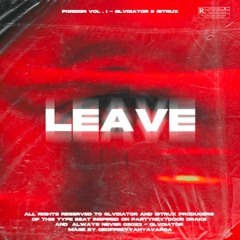 Leave [Prod. GLVDIATOR x ISTRUX]