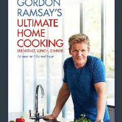 (<E.B.O.O.K.$) ✨ Gordon Ramsay's Ultimate Home Cooking {read online}