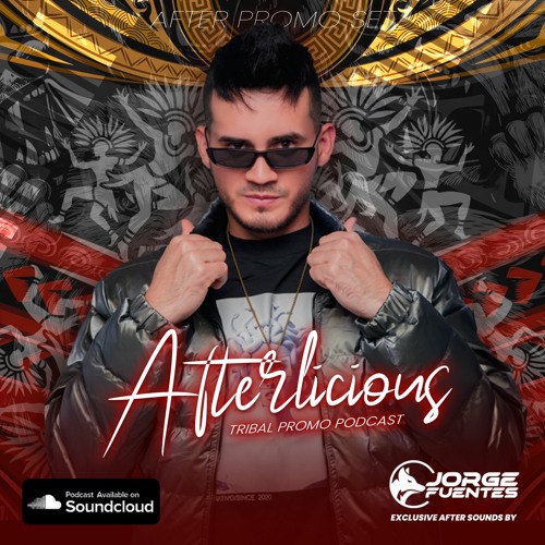 Afterlicious Tribal Promo Podcast - Jorge fuentes