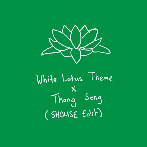 White Lotus Theme x Thong Song (Shouse Edit)
