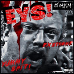 EX\INHALE - EX/STREME YUMMY SHIT!