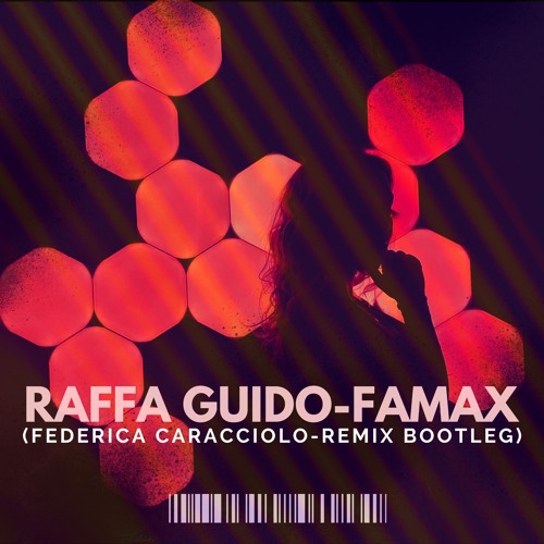 Raffa Guido - Famax  (Federica Caracciolo Remix Bootleg) [FREE DOWNLOAD]