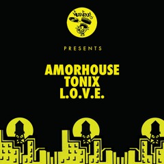 Amorhouse & Tonix - L.O.V.E.