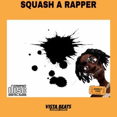 SQAUSH A RAPPER