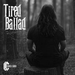 Tired Ballad