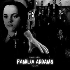 Pandora Plur - Família Addams (Original Mix) ★FREE DOWNLOAD★