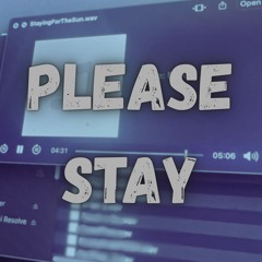 Please Stay