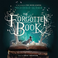 View EBOOK 💑 The Forgotten Book by  Mechthild Gläser,Erin Spencer,Macmillan Audio [K