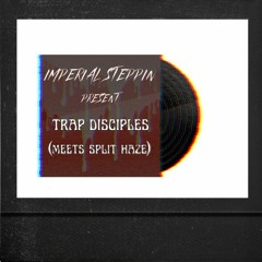 Trap Disciples MIX1 (ft.SplitHaze)