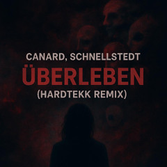 Canard x Schnellstedt - Überleben [Karina Rose Hardtekk]