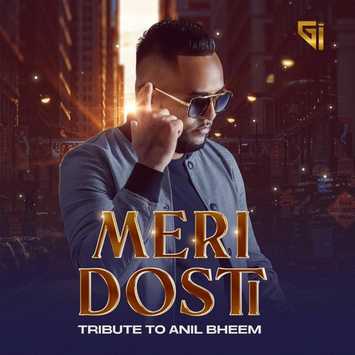 GI - Meri Dosti Mera Pyar (Tribute to Anil Bheem 2023)