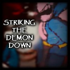015 - Striking The Demon Down