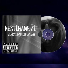 ZERRY - NESTÍHÁME ŽÍT (feat.DATBOIFERYASH)